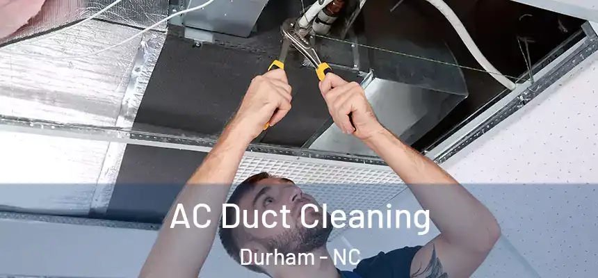 AC Duct Cleaning Durham - NC