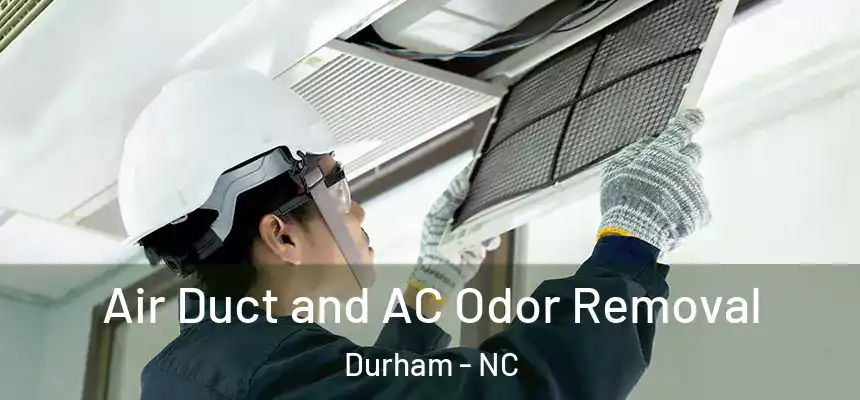 Air Duct and AC Odor Removal Durham - NC