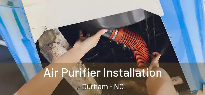 Air Purifier Installation Durham - NC