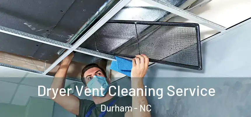 Dryer Vent Cleaning Service Durham - NC