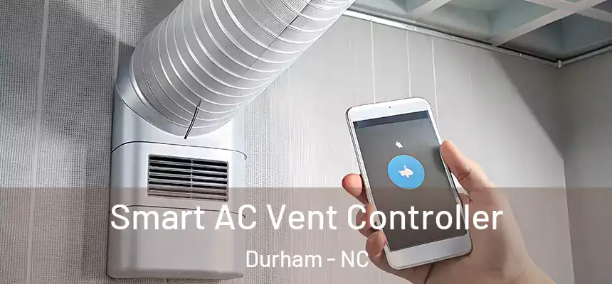 Smart AC Vent Controller Durham - NC